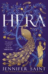 Hera : The Dazzling Story of the Queen of Mount Olympus from the No. 1 Sunday Times Bestselling Author of Ariadne
