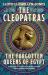 The Cleopatras : Discover the Powerful Story of the Seven Queens of Ancient Egypt!