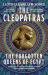 The Cleopatras : Discover the Powerful Story of the Seven Queens of Ancient Egypt!