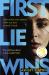 First Lie Wins : The Heart-Pounding No. 1 Bestselling Thriller and Reese Witherspoon Book Club Pick