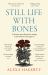 Still Life with Bones: a Forensic Quest for Justice among Latin America's Mass Graves : Chosen As One of the Best Books of 2023 by Ft Readers and the New Yorker