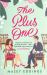 The Plus One : The Next Sparkling and Swoony Enemies-To-lovers Rom-com from the Author of the TikTok-hit, a Brush with Love!