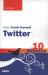 Sams Teach Yourself Twitter in 10 Minutes Sams Teach Yourself Twitter in 10 Minutes