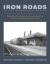 Iron Roads of the Monadnock Region: Railroads of Southwestern New Hampshire and North-Central Massachusetts : Volume II