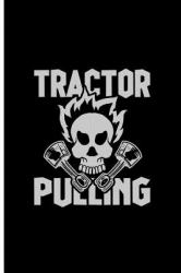 Tractor Pulling : Extreme Sport Perfect Gift Lined Notebook/Journal (6x9)