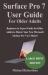 Surface Pro 7 User Guide for Older Adults : Beginners to Expert Guide for Older Adults to Master Your New Microsoft Surface Pro 7 in 3 Hours!