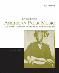 Introducing American Folk Music : Ethnic and Grassroot Traditions in the United States