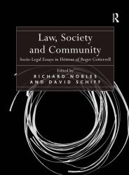 Law, Society and Community : Socio-Legal Essays in Honour of Roger Cotterrell