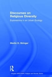 Discourses on Religious Diversity : Explorations in an Urban Ecology