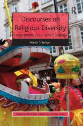 Discourses on Religious Diversity : Explorations in an Urban Ecology