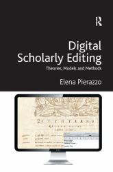 Digital Scholarly Editing : Theories, Models and Methods