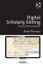 Digital Scholarly Editing (Ebk) Digital Scholarly Editing (Ebk)