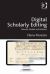 Digital Scholarly Editing Digital Scholarly Editing