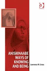 Anishinaabe Ways of Knowing and Being