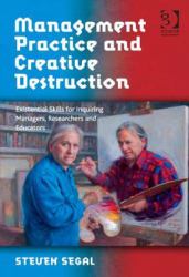Management Inquiry and Creative Destruction Existential Skills for Inquiring Managers Researchers and Educators