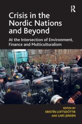 Crisis in the Nordic Nations and Beyond : At the Intersection of Environment, Finance and Multiculturalism