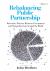 Rebalancing Public Partnership : Innovative Practice Between Government and Nonprofits from Around the World