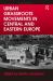 Urban Grassroots Movements in Central and Eastern Europe Urban Grassroots Movements in Central and Eastern Europe