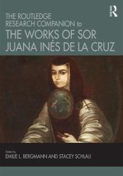 The Routledge Research Companion to the Works of Sor Juana inés de la Cruz