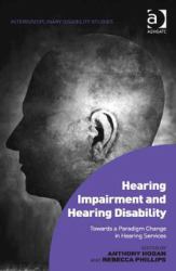 Hearing Impairment and Hearing Disability : Towards a Paradigm Change in Hearing Services (Ebk-Epub)