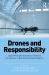 Drones and Responsibility : Legal, Philosophical and Socio-Technical Perspectives on Remotely Controlled Weapons