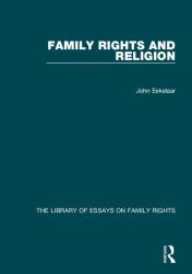 Family Rights and Religion : The Library of Essays on Family Rights