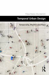 Temporal Urban Design : Temporality, Rhythm and Place