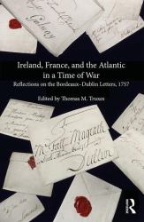 Ireland, France, and the Atlantic in a Time of War : Reflections on the Bordeaux-Dublin Letters 1757