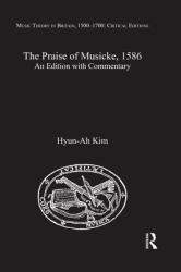 The Praise of Musicke 1586 an Edition with Commentary