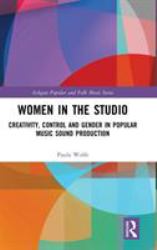 Women in the Studio Creation Control and Gender in Popular Music Sound