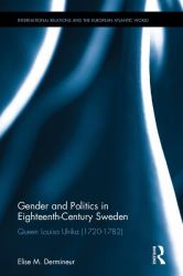Gender and Politics in Eighteenth-Century Sweden : Queen Louisa Ulrika (1720-1782)