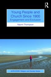 Young People and Church Since 1900 : Engagement and Exclusion