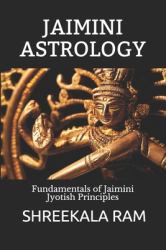 Jaimini Astrology : Fundamentals of Jaimini Jyotish Principles