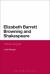Elizabeth Barrett Browning and Shakespeare : 'This Is Living Art'