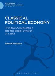 Classical Political Economy : Primitive Accumulation and the Social Division of Labor