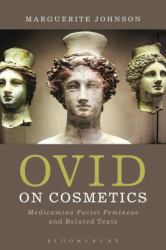 Ovid on Cosmetics : Medicamina Faciei Femineae and Related Texts