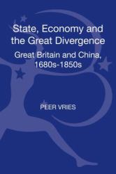 State, Economy and the Great Divergence : Great Britain and China, 1680s-1850s