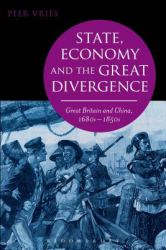State, Economy and the Great Divergence : Great Britain and China, 1680s-1850s
