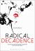 Radical Decadence : Excess in Contemporary Feminist Textiles and Craft Radical Decadence : Excess in Contemporary Feminist Textiles and Craft
