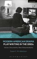 Modern American Drama: Playwriting in The 1950s : Voices, Documents, New Interpretations