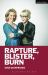 Rapture, Blister, Burn Rapture, Blister, Burn