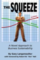 The Squeeze : A Novel Approach to Business Sustainability
