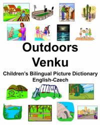English-Czech Outdoors/Venku Children's Bilingual Picture Dictionary