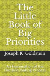 The Little Book of Big Priorities : An Examination of the Decision-Making Process