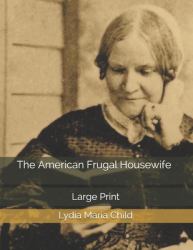 The American Frugal Housewife : Large Print