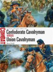 Confederate Cavalryman vs Union Cavalryman : Eastern Theater 1861-65