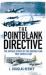 The Pointblank Directive : The Untold Story of the Daring Plan That Saved D-Day