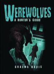 Werewolves : A Hunter's Guide