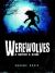 Werewolves: A Hunter's Guide Werewolves: A Hunter's Guide