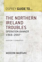 Northern Ireland Troubles: Operation Banner 1969-2007
